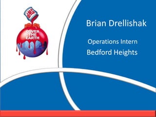 Operations Intern
Bedford Heights
Brian Drellishak
 