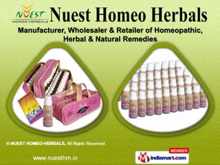 Manufacturer, Wholesaler & Retailer of Homeopathic,
            Herbal & Natural Remedies
 