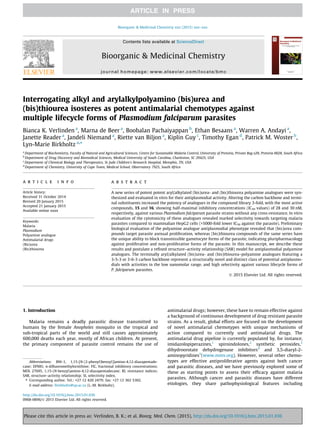 Interrogating alkyl and arylalkylpolyamino (bis)urea and
(bis)thiourea isosteres as potent antimalarial chemotypes against
multiple lifecycle forms of Plasmodium falciparum parasites
Bianca K. Verlinden a
, Marna de Beer a
, Boobalan Pachaiyappan b
, Ethan Besaans a
, Warren A. Andayi a
,
Janette Reader a
, Jandeli Niemand a
, Riette van Biljon a
, Kiplin Guy c
, Timothy Egan d
, Patrick M. Woster b
,
Lyn-Marie Birkholtz a,⇑
a
Department of Biochemistry, Faculty of Natural and Agricultural Sciences, Centre for Sustainable Malaria Control, University of Pretoria, Private Bag x20, Pretoria 0028, South Africa
b
Department of Drug Discovery and Biomedical Sciences, Medical University of South Carolina, Charleston, SC 29425, USA
c
Department of Chemical Biology and Therapeutics, St Jude Children’s Research Hospital, Memphis, TN, USA
d
Department of Chemistry, University of Cape Town, Medical School, Observatory 7925, South Africa
a r t i c l e i n f o
Article history:
Received 31 October 2014
Revised 20 January 2015
Accepted 21 January 2015
Available online xxxx
Keywords:
Malaria
Plasmodium
Polyamine analogue
Antimalarial drugs
(Bis)urea
(Bis)thiourea
a b s t r a c t
A new series of potent potent aryl/alkylated (bis)urea- and (bis)thiourea polyamine analogues were syn-
thesized and evaluated in vitro for their antiplasmodial activity. Altering the carbon backbone and termi-
nal substituents increased the potency of analogues in the compound library 3-fold, with the most active
compounds, 15 and 16, showing half-maximal inhibitory concentrations (IC50 values) of 28 and 30 nM,
respectively, against various Plasmodium falciparum parasite strains without any cross-resistance. In vitro
evaluation of the cytotoxicity of these analogues revealed marked selectivity towards targeting malaria
parasites compared to mammalian HepG2 cells (>5000-fold lower IC50 against the parasite). Preliminary
biological evaluation of the polyamine analogue antiplasmodial phenotype revealed that (bis)urea com-
pounds target parasite asexual proliferation, whereas (bis)thiourea compounds of the same series have
the unique ability to block transmissible gametocyte forms of the parasite, indicating pluripharmacology
against proliferative and non-proliferative forms of the parasite. In this manuscript, we describe these
results and postulate a reﬁned structure–activity relationship (SAR) model for antiplasmodial polyamine
analogues. The terminally aryl/alkylated (bis)urea- and (bis)thiourea–polyamine analogues featuring a
3-5-3 or 3-6-3 carbon backbone represent a structurally novel and distinct class of potential antiplasmo-
dials with activities in the low nanomolar range, and high selectivity against various lifecycle forms of
P. falciparum parasites.
Ó 2015 Elsevier Ltd. All rights reserved.
1. Introduction
Malaria remains a deadly parasitic disease transmitted to
humans by the female Anopheles mosquito in the tropical and
sub-tropical parts of the world and still causes approximately
600,000 deaths each year, mostly of African children. At present,
the primary component of parasite control remains the use of
antimalarial drugs; however, these have to remain effective against
a background of continuous development of drug resistant parasite
strains. As a result, global efforts are focused on the development
of novel antimalarial chemotypes with unique mechanisms of
action compared to currently used antimalarial drugs. The
antimalarial drug pipeline is currently populated by, for instance,
imidazolopiperazines,1
spiroindolones,2
synthetic peroxides,3
dihydroorotate dehydrogenase inhibitors4
and 3,5-diaryl-2-
aminopyridines5
(www.mmv.org). However, several other chemo-
types are effective antiproliferative agents against both cancer
and parasitic diseases, and we have previously explored some of
these as starting points to assess their efﬁcacy against malaria
parasites. Although cancer and parasitic diseases have different
etiologies, they share pathophysiological features including
http://dx.doi.org/10.1016/j.bmc.2015.01.036
0968-0896/Ó 2015 Elsevier Ltd. All rights reserved.
Abbreviations: BW-1, 1,15-[N-(2-phenyl)benzyl)]amino-4,12-diazapentade-
cane; DFMO, a-diﬂuoromethylornithine; FIC, fractional inhibitory concentrations;
MDL 27695, 1,15-(N-benzyl)amino-4,12-diazapentadecane; RI, resistance indices;
SAR, structure–activity relationship; SI, selectivity index.
⇑ Corresponding author. Tel.: +27 12 420 2479; fax: +27 12 362 5302.
E-mail address: lbirkholtz@up.ac.za (L.-M. Birkholtz).
Bioorganic & Medicinal Chemistry xxx (2015) xxx–xxx
Contents lists available at ScienceDirect
Bioorganic & Medicinal Chemistry
journal homepage: www.elsevier.com/locate/bmc
Please cite this article in press as: Verlinden, B. K.; et al. Bioorg. Med. Chem. (2015), http://dx.doi.org/10.1016/j.bmc.2015.01.036
 