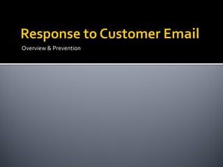 Overview & Prevention
 