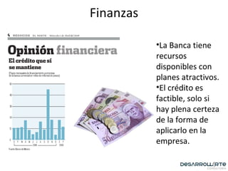 Finanzas La Banca tiene recursos disponibles con planes atractivos. El crédito es factible, solo si hay plena certeza de la forma de aplicarlo en la empresa. 