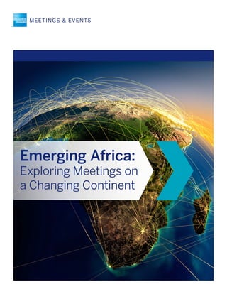 EMERGING AFRICA 1
Emerging Africa:
Exploring Meetings on
a Changing Continent
 