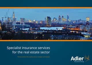 1
Specialist insurance services
Tailored solutions for property owners, managers and investors
for the real estate sector
 