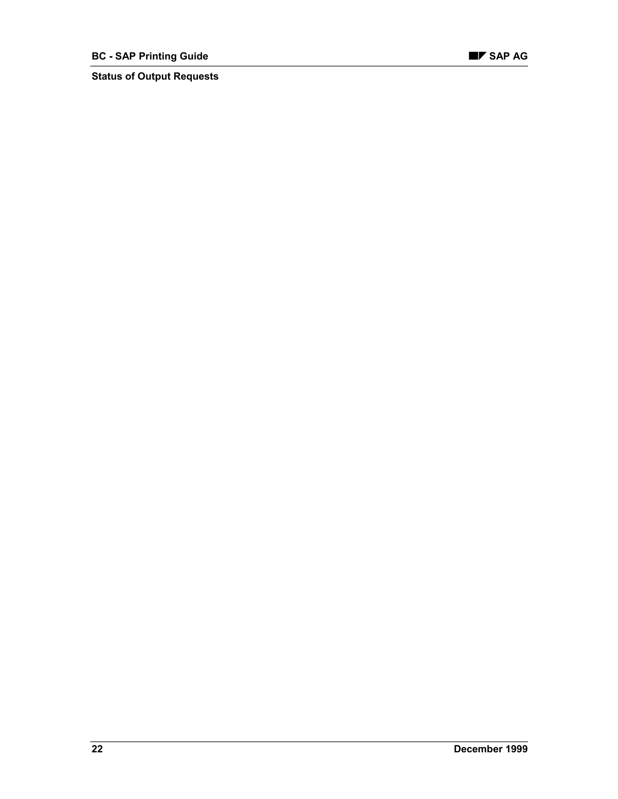 BC - SAP Printing Guide           SAP AG
Status of Output Requests




22                          December 1999
 