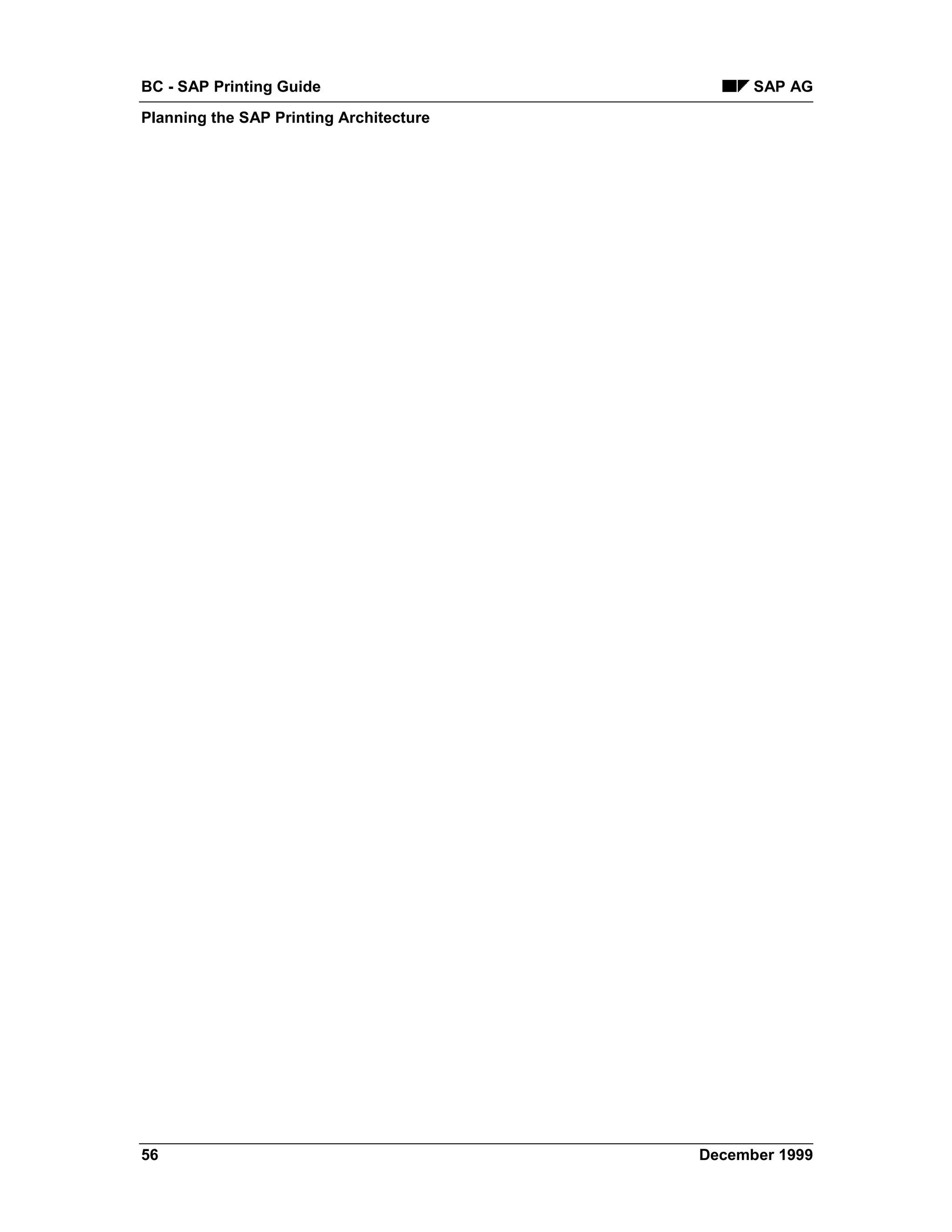 BC - SAP Printing Guide                        SAP AG
Planning the SAP Printing Architecture




56                                       December 1999
 