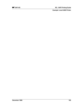 SAP AG          BC - SAP Printing Guide
                Example: Local UNIX Printer




December 1999                          105
 