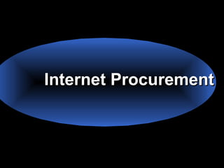 Internet ProcurementInternet Procurement
 