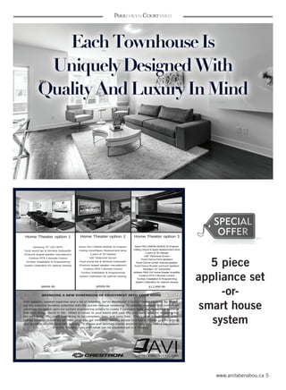 5www.anitabenabou.ca
Parkhaven Courtyard
EachTownhouseIs
UniquelyDesignedWith
QualityAndLuxuryInMind
5 piece
appliance set
-or-
smart house
system
 