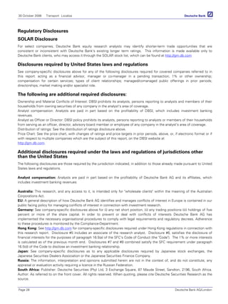 30 October 2006 Transport Localiza
Page 28 Deutsche Bank AG/London
Regulatory Disclosures
SOLAR Disclosure
For select companies, Deutsche Bank equity research analysts may identify shorter-term trade opportunities that are
consistent or inconsistent with Deutsche Bank's existing longer term ratings. This information is made available only to
Deutsche Bank clients, who may access it through the SOLAR stock list, which can be found at http://gm.db.com
Disclosures required by United States laws and regulations
See company-specific disclosures above for any of the following disclosures required for covered companies referred to in
this report: acting as a financial advisor, manager or co-manager in a pending transaction; 1% or other ownership;
compensation for certain services; types of client relationships; managed/comanaged public offerings in prior periods;
directorships; market making and/or specialist role.
The following are additional required disclosures:
Ownership and Material Conflicts of Interest: DBSI prohibits its analysts, persons reporting to analysts and members of their
households from owning securities of any company in the analyst's area of coverage.
Analyst compensation: Analysts are paid in part based on the profitability of DBSI, which includes investment banking
revenues.
Analyst as Officer or Director: DBSI policy prohibits its analysts, persons reporting to analysts or members of their households
from serving as an officer, director, advisory board member or employee of any company in the analyst's area of coverage.
Distribution of ratings: See the distribution of ratings disclosure above.
Price Chart: See the price chart, with changes of ratings and price targets in prior periods, above, or, if electronic format or if
with respect to multiple companies which are the subject of this report, on the DBSI website at
http://gm.db.com.
Additional disclosures required under the laws and regulations of jurisdictions other
than the United States
The following disclosures are those required by the jurisdiction indicated, in addition to those already made pursuant to United
States laws and regulations.
Analyst compensation: Analysts are paid in part based on the profitability of Deutsche Bank AG and its affiliates, which
includes investment banking revenues
Australia: This research, and any access to it, is intended only for "wholesale clients" within the meaning of the Australian
Corporations Act.
EU: A general description of how Deutsche Bank AG identifies and manages conflicts of interest in Europe is contained in our
public facing policy for managing conflicts of interest in connection with investment research.
Germany: See company-specific disclosures above for (i) any net short position, (ii) any trading positions (iii) holdings of five
percent or more of the share capital. In order to prevent or deal with conflicts of interests Deutsche Bank AG has
implemented the necessary organisational procedures to comply with legal requirements and regulatory decrees. Adherence
to these procedures is monitored by the Compliance-Department.
Hong Kong: See http://gm.db.com for company-specific disclosures required under Hong Kong regulations in connection with
this research report. Disclosure #5 includes an associate of the research analyst. Disclosure #6, satisfies the disclosure of
financial interests for the purposes of paragraph 16.5(a) of the SFC's Code of Conduct (the "Code"). The 1% or more interests
is calculated as of the previous month end. Disclosures #7 and #8 combined satisfy the SFC requirement under paragraph
16.5(d) of the Code to disclose an investment banking relationship.
Japan: See company-specific disclosures as to any applicable disclosures required by Japanese stock exchanges, the
Japanese Securities Dealers Association or the Japanese Securities Finance Company.
Russia: The information, interpretation and opinions submitted herein are not in the context of, and do not constitute, any
appraisal or evaluation activity requiring a licence in the Russian Federation.
South Africa: Publisher: Deutsche Securities (Pty) Ltd, 3 Exchange Square, 87 Maude Street, Sandton, 2196, South Africa.
Author: As referred to on the front cover. All rights reserved. When quoting, please cite Deutsche Securities Research as the
source.
 