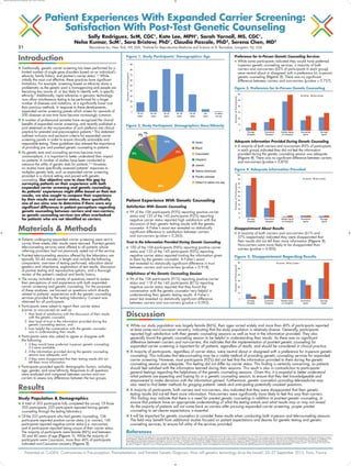 Traditionally, genetic carrier screening has been performed for a
limited number of single gene disorders based on an individual’s
ethnicity, family history, and partner’s carrier status.1,2
While
initially the most cost effective, these practices have significant
limitations. For example, screening based on ethnicity alone is
problematic as the genetic pool is homogenizing and people are
becoming less aware of, or less likely to identify with, a specific
ethnicity.3
Additionally, rapid advances in genomic technology
now allow simultaneous testing to be performed for a larger
number of diseases and mutations, at a significantly lower cost
than previous methods. In response to these developments,
expanded carrier screening panels which screen for upwards of
200 diseases at one time have become increasingly common.
 A number of professional societies have recognized the clinical
benefits of expanded carrier screening, and recently published a
joint statement on the incorporation of such platforms into clinical
practice for prenatal and preconception patients.4
This statement
outlined inclusion and exclusion criteria for expanded carrier
screening panels in order to ensure clinically actionable and
responsible testing. These guidelines also stressed the importance
of providing pre- and post-test genetic counseling to patients.
 As genetic tests and counseling services become more
commonplace, it is important to better understand their impact
on patients. A number of studies have been conducted to
measure the utility of genetic tests for patients.5,6
However,
no studies have specifically assessed patients’ responses to
multiplex genetic tests, such as expanded carrier screening,
provided in a clinical setting and paired with genetic
counseling. Our objective was to close this gap by
surveying patients on their experience with both
expanded carrier screening and genetic counseling.
As patients’ experiences might differ based on their test
results, we also sought to compare their experience
by their results and carrier status. More specifically,
one of our aims was to determine if there were any
significant differences in patient perceptions regarding
genetic counseling between carriers and non-carriers,
as genetic counseling services are often overlooked
for patients who are not identified as carriers.
 Patients undergoing expanded carrier screening were sent a
survey three weeks after results were returned. Post-test genetic
tele-counseling services were offered to all patients whose
referring providers had not previously opted out of the service.
 Post-test tele-counseling sessions offered by the laboratory are
typically 30–45 minutes in length and include the following
components: overview of testing performed, education about
genetics and inheritance, explanation of test results, discussion
of partner testing and reproductive options, and a thorough
review of the patient’s medical and family history.
 The survey included a variety of questions meant to assess
their perceptions of and experience with both expanded
carrier screening and genetic counseling. For the purposes
of these analyses, we focused on questions which directly
related to patients’ experiences with the genetic counseling
services provided by the testing laboratory. Consent was
obtained for all participants.
 Participants were asked to report their carrier status
(carrier or non-carrier) as well as:
1. their level of satisfaction with the discussion of their results
with the genetic counselor,
2. their level of trust in the information provided during the
genetic counseling session, and
3. how helpful the conversation with the genetic counselor
was in understanding their results.
 Participants were also asked to agree or disagree with
the following:
1. if they would have preferred in-person genetic counseling
if it were available,
2. if the information provided during the genetic counseling
session was adequate, and
3. if they were disappointed that their testing results did not
tell them more information.
 Participants provided specific demographic factors, including
age, gender, and race/ethnicity. Responses to all questions
were analyzed and compared between carriers and non-
carriers to assess any differences between the two groups.
Study Population  Demographics
 A total of 303 participants fully completed the survey. Of those
303 participants, 255 participants reported having genetic
counseling through the testing laboratory.
 Of the 255 participants who had genetic counseling, 106
participants reported positive carrier status (i.e. carrier), 145
participants reported negative carrier status (i.e. non-carrier),
and 4 participants reported being unsure of their carrier status.
The majority of participants were female (86%) and between
30 and 40 years of age (Figure 1). While the majority of
participants were Caucasian, more than 40% of participants
indicated non-Caucasian ancestry (Figure 2).
Patient Experience With Genetic Counseling
Satisfaction With Genetic Counseling
 99 of the 106 participants (93%) reporting positive carrier
status and 135 of the 145 participants (93%) reporting
negative carrier status reported high satisfaction with the
discussion of their genetic testing results with the genetic
counselor. A Fisher’s exact test revealed no statistically
significant difference in satisfaction between carriers
and non-carriers (p-value = 0.265).
Trust in the Information Provided During Genetic Counseling
 100 of the 106 participants (94%) reporting positive carrier
status and 135 of the 145 participants (93%) reporting
negative carrier status reported trusting the information given
to them by the genetic counselor. A Fisher’s exact
test revealed no statistically significant difference in trust
between carriers and non-carriers (p-value = 0.918).
Helpfulness of the Genetic Counseling Session
 96 of the 106 participants (91%) reporting positive carrier
status and 118 of the 145 participants (81%) reporting
negative carrier status reported that they found the
conversation with the genetic counselor very helpful in
understanding their genetic testing results. A Fisher’s
exact test revealed no statistically significant difference
between carriers and non-carriers (p-value = 0.092).
Preference for In-Person Genetic Counseling Services
 While some participants indicated they would have preferred
in-person genetic counseling services, a majority of both
carriers and non-carriers (63% of participants in each group)
were neutral about or disagreed with a preference for in-person
genetic counseling (Figure 3). There was no significant
difference between carriers and non-carriers (p-value = 0.757).
Adequate Information Provided During Genetic Counseling
 A majority of both carriers and non-carriers (92% of participants
in each group) indicated they did not feel the information
provided during the genetic counseling session was adequate
(Figure 4). There was no significant difference between carriers
and non-carriers (p-value = 0.876).
Disappointment About Results
 A majority of both carriers and non-carriers (61% and
57% respectively) indicated they were disappointed that
their results did not tell them more information (Figure 5).
Non-carriers were more likely to be disappointed than
carriers (p-value = 0.003).
Patient Experiences With Expanded Carrier Screening:
Satisfaction With Post-Test Genetic Counseling
Sally Rodriguez, ScM, CGC1
, Kate Lee, MPH1
, Sarah Yarnall, MS, CGC1
,
Neha Kumar, ScM1
, Sara Bristow, PhD1
, Claudia Pascale, PhD2
, Serena Chen, MD2
1
Recombine Inc, New York, NY, USA, 2
Institute for Reproductive Medicine and Science at St. Barnabas, Livingston, NJ, USA21
0
10
20
30
40
50
60
70
80
90
18–24
years
25–29
years
30–34
years
35–39
years
40–44
years
45+
years
I’d rather
not say
NumberofParticipants
Figure 1. Study Participants’ Demographics: Age
14%
6%
58%
8%
6%
2%
1%
5%
Asian
Black
Caucasian
Hispanic
Jewish
Native American
Pacific Islander
Other/I’d rather not say
Figure 2. Study Participants’ Demographics: Race/Ethnicity
0
10
20
30
40
50
60
Strongly
Disagree
Somewhat
Disagree
Neither Agree
nor Disagree
Somewhat
Agree
Strongly
Agree
Carrier Non-Carrier
NumberofParticipants
Figure 3. Preference for In-Person Genetic Counseling
0
10
20
30
40
50
60
70
80
90
100
Strongly
Disagree
Somewhat
Disagree
Neither Agree
nor Disagree
Somewhat
Agree
Strongly
Agree
Carrier Non-Carrier
NumberofParticipants
Figure 4. Adequate Information Provided
0
10
20
30
40
50
60
Strongly
Disagree
Somewhat
Disagree
Neither Agree
nor Disagree
Somewhat
Agree
Strongly
Agree
Carrier Non-Carrier
NumberofParticipants
Figure 5. Disappointment Regarding Results
Presented at: CoGEN: Controversies in Preconception, Preimplantation, and Prenatal Genetic Diagnosis: How will genetics technology drive the future?, 25–27 September 2015, Paris, France
Introduction
Materials  Methods
Results
 While our study population was largely female (86%), their ages varied widely and more than 40% of participants reported
at least some non-Caucasian ancestry, indicating that the study population is relatively diverse. Generally, participants
reported high satisfaction with their genetic counseling sessions as well as trust in the information provided. They also
generally found the genetic counseling session to be helpful in understanding their results. As there was no significant
difference between carriers and non-carriers, this indicates that the implementation of post-test genetic counseling for
expanded carrier screening is important for all patients, regardless of results, and should be considered in clinical practice.
 A majority of participants, regardless of carrier status, were neutral about or disagreed with a preference for in-person genetic
counseling. This indicates that tele-counseling may be a viable method of providing genetic counseling services for expanded
carrier screening. However, most participants (92%) did not feel that the information provided to them during the genetic
counseling session was adequate. This feeling did not differ by carrier status. This finding is certainly concerning, as patients
should feel satisfied with the information learned during their sessions. This result is also in contradiction to participants’
general feelings regarding the helpfulness of the genetic counseling sessions. Given this, it is essential to better understand
what patients are expecting and hoping for in a genetic counseling session, to ensure that they feel knowledgeable and
empowered to make decisions with the information gained. Furthermore, genetic counselors providing tele-medicine may
also need to find better methods for gauging patients’ needs and anticipating potentially unasked questions.
 A majority of participants, both carriers and non-carriers, also indicated that they were disappointed that their genetic
testing results did not tell them more information. Non-carriers were significantly more likely to feel this way than carriers.
This finding may indicate that there is a need for pre-test genetic counseling in addition to post-test genetic counseling, to
ensure that patients have an appropriate understanding of what the testing entails and what results may or may not reveal.
As the majority of patients will not come back as carriers after pursuing expanded carrier screening, proper pre-test
counseling to set clearer expectations is essential.
 It will be important for genetic counselors to consider these results when conducting both in-person and tele-counseling sessions.
The field may benefit from additional studies focused on patient expectations and desires for genetic testing and genetic
counseling services, to ensure full utility of the services provided.
Discussion
References
1. Gross SJ, Pletcher BA, Monaghan KG. Carrier screening in individuals of Ashkenazi Jewish descent. Genet Med. 2008;10(1):54-56. 2. ACOG. ACOG Committee Opinion No. 442: Preconception and Prenatal Carrier Screening for Genetic Diseases in Individuals of Eastern European
Jewish Descent. Obstet Gynecol. 2009;114(4):950-953. 3. Tayo BO, Teil M, Tong L, et al. Genetic background of patients from a university medical center in Manhattan: implications for personalized medicine. PLoS One. 2011;6(5):e19166. 4. Edwards JG, Feldman G, Goldberg J, et al.
Expanded Carrier Screening in Reproductive Medicine—Points to Consider: A Joint Statement of the American College of Medical Genetics and Genomics, American College of Obstetricians and Gynecologists, National Society of Genetic Counselors, Perinatal Qual. Obstet Gynecol.
2015;125(3):653-662. 5. Carere DA, Couper MP, Crawford SD, et al. Design, methods, and participant characteristics of the Impact of Personal Genomics (PGen) Study, a prospective cohort study of direct-to-consumer personal genomic testing customers. Genome Med. 2014;6(12):96.
6. Cella D, Hughes C, Peterman A, et al. A brief assessment of concerns associated with genetic testing for cancer: the Multidimensional Impact of Cancer Risk Assessment (MICRA) questionnaire. Health Psychol. 2002;21(6):564-572.
Rodriguez COGEN 90cmX120cm-PrintReady.qxp_Layout 1 9/22/15 2:20 PM Page 1
 