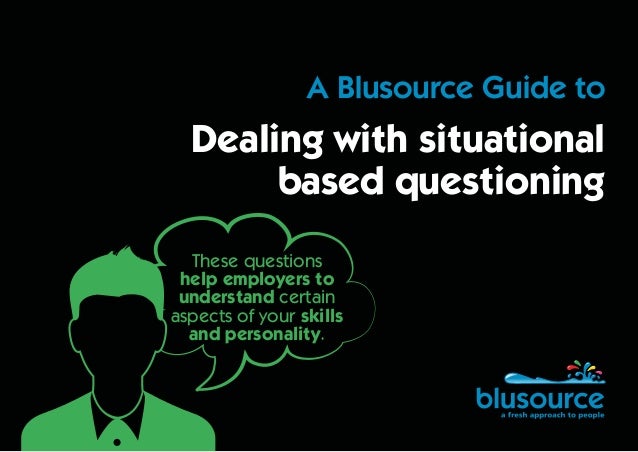 how to deal with situational based questioning situational based questions
