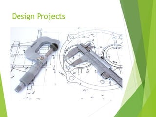 Design Projects
 