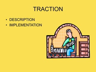 TRACTION
• DESCRIPTION
• IMPLEMENTATION
 