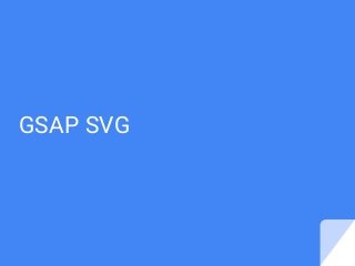 GSAP SVG
 