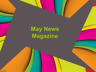 May News
Magazine
 