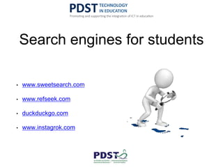 Search engines for students
• www.sweetsearch.com
• www.refseek.com
• duckduckgo.com
• www.instagrok.com
 