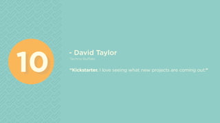 - David Taylor
Techno Buffalo
“Kickstarter. I love seeing what new projects are coming out.”
1010
 