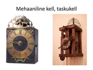 Mehaaniline kell, taskukell
 