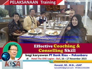 https://www.slideshare.net/KenKanaidi/2022-training-effective-
coaching-and-counseling-skill-trainingto-improve-employee-
performance-di-era-digital-40-millenial-generation
 