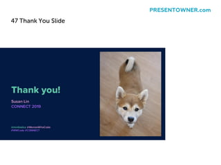 47 Thank You Slide
PRESENTOWNER.com
 