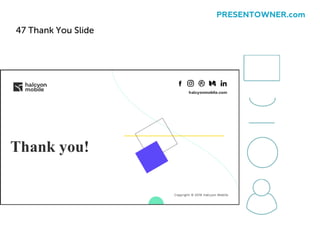 47 Thank You Slide
PRESENTOWNER.com
 