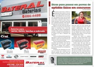 Dicas para passar em provas de
                                                                      aptidão física em concursos
                                                                                                                                                       Por Acácio Tolentino




                                                                      É
                                                                                frustrante investir tempo e dinheiro na
                                                                                preparação teórica, passar no concurso
                                                                                e ver sua vaga ir embora na fase do TAF
                                                                                - Teste de Aptidão Física. Isso acontece
                                                                      com uma frequência enorme, pois boa parte
                                                                      dos candidatos se preocupaem demasia com as
                                                                      provas teóricas, deixando de lado a física, e
                                                                      quando aprovados, não possuem tempo hábil
                                                                      para a preparação adequada. Confira algumas
                                                                      dicas para que isso não aconteça com você:
                                                                           Prepara-se com pelo mesmo três meses de         Deixe pelo menos um dia de intervalo para
                                                                      antecedência. O corpo leva certo tempo para se       recuperar o desgaste do dia do treino. A ideia é
                                                                      adaptar ao treinamento físico e caso pule            progredir gradativamente, logo após a
                                                                      etapas, e passe dos limites, a probabilidade de      adaptação da carga de treino. Como a maioria
                                                                      ocorrerem lesões aumentará. Dependendo da            dos TAFs exige mais de três testes, intercale um
                                                                      gravidade, o candidato fica impossibilitado de       dia para trabalhar força muscular (exercícios
                                                                      se submeter aos testes e fatalmente será             abdominais, barra e flexão), e no outro a parte
                                                                      reprovado;                                           aeróbia relacionada à corrida;
                                                                           -Procure um profissional de Educação Física         -Adicione aos treinos da academia
                                                                      especialista no assunto, pois somente ele dará       (musculação e corrida na esteira) testes no local
                                                                      agilidade nos ganhos de condicionamento para         onde será a prova física. Faça a cada 10 dias
                                                                      o teste com o risco mínimo de lesões;                uma simulação para saber como está a evolução
                                                                           -Faça uma avaliação física antes de iniciar o   de seu condicionamento para o dia da prova;
                                                                      treinamento para identificar como está seu               -Escolha alguns dias para treinar em
                                                                      condicionamento físico de força e aeróbio.           horários mais quentes pois o teste pode atrasar
                                                                      Além disso, a avaliação física auxiliará o           e o calor aumentará ainda mais seu esforço;
                                                                      profissional de Educação Física no planejamento          -No dia da prova leve alimentos leves e
                                                                      do programa;                                         água, pois atrasos ocorrem e não há horário
                                                   COM                     -A frequência dos treinamentos de ser de        certo para sua avaliação. Vá com a roupa e o
                                                                      5x/6x por semana para candidatos que já              tênis que mais se sentiu confortável durante a
                                                   BAIXA MANUTENÇÃO
                                                                      praticam atividade física a pelo menos três          preparação. Nunca use roupas e tênis novos.
             LIVRE DE MANUTENÇÃO
                                                                      meses, e de 3x/4x por semana para iniciantes.        Pense positivo que na hora “H” tudo dará certo!



                                                                                       O Personal Trainer Acácio Tolentino é especialista em programas de exercícios físicos
                                                                                       para idosos. Pós graduado em reabilitação cardíaca e grupos especiais (obesidade,
                                                                                       hipertensão, osteoporose e diabetes). Membro da Sociedade Brasileira de Atividade
                                                                                       Física e Saúde. Palestrante sobre qualidade de vida, emagrecimento e exercícios físi-
     TAGUATINGA SUL (EM FRENTE A UNIV. CATÓLICA)                                       cos para idosos. Coach Profissional pela Academia Brasileira de Coaching.
                  ENTREGA E INSTALAÇÃO GRATUITA                                        Contato: 61 9261-2778 ou revistaposiatividade@yahoo.com.br

10                   www.bateral.com.br                                                                                                                                        11
 