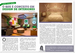 O QUE É CONCEITO EM
     DESIGN DE INTERIORES
                                                                                 por Sandra Tumelero




                                                                                                                                         Exemplo de Projeto Conceitual


                                                                                                        pois vai, ao final, fazer com que o ambiente     uso destas figuras. Uma decoração com
                                                                                                        passe a impressão que se deseja, a emoção        conceitos africanos difere radicalmente dos
                                                                                                        que se quer provocar. Ele é praticamente o       conceitos tropicais brasileiros, pois a fauna e
                                                                                                        tema escolhido.                                  a flora diferem em inúmeros aspectos. Estes
                                                                                                            Em ambientes comerciais isto é mais          erros, por incrível que possam parecer, são
                                                                                                        facilmente compreendido. Por exemplo,            bastante comuns.
                                                                                                        se estivermos desenvolvendo o projeto                Outro aspecto de cautela seria a
                                                                                                        de um hotel no litoral brasileiro. Podemos       definição de uma proporção adequada no
                                                                                                        trabalhar o conceito de um local tropical,       emprego cenográfico em relação ao uso
                                                                                                        alegre, despojado e de repouso. Neste caso,      do ambiente. Ambientes comerciais podem
                                                                                                        a “tropicalidadebrasileira” é o conceito,        receber uma dose mais forte de cenografia,
                                                                                                        deseja-se que o hóspede sinta o que é estar      enquanto em ambientes residenciais este
                                                                                                        em um ambiente tropical brasileiro, este deve    aspecto deve ser mais comedido.
                                        Exemplo de Projeto Conceitual                                   ser o efeito final. Todo o apelo decorativo          O trabalho do designer de interiores




     O
                                                                                                        volta-se para aspectos tropicais, e aí a         acaba, por fim, sendo semelhante ao do
                                                                                                        pesquisa precisa ser exata para evitar erros     cenógrafo, vai além de traços e desenhos, o
               processo do design de interiores,        o estético também define o rumo a ser
                                                                                                        ou exageros. O extremo, ou “erro” de projeto     produto final é a concretização do resultado
               seja qual for o tipo e a escala do       seguido. Em caso de ambientes comerciais,
                                                                                                        seria evitar a sua “caricaturização”, tendo      como processo criativo. O conceito é o norte
               projeto, passa por várias etapas         este estudo é ainda mais profundo e
                                                                                                        cuidado com os exageros nas especificações       para combinar formas, linhas, cores, texturas
               que englobam desde a definição           específico.
                                                                                                        e no emprego dos elementos simbológicos.         e luzes para satisfazer as necessidades
     das necessidades do cliente (usuário do                O conceito pode ser definido como
                                                                                                        Aí no caso, não temos na floresta amazônica      objetivas e subjetivas do usuário do espaço,
     espaço) até a sua concepção, baseado em            uma unidade semântica, uma relação de
                                                                                                        leões e elefantes, então cuidado no              a função e a coerência harmônica na estética.
     um conceito de trabalho definido.                  simbologia e seus significados, de certa
         Dependendo do porte e objeto do                forma ele brinca com a fantasia. É importante
     trabalho, este processo passa por vários           o vasto conhecimento de materiais de
     estágios que na maioria dos casos                  acabamento por parte do profissional e
                                                                                                                          Sandra Tumelero é designer de interiores e engenheira eletricista gradu-
     envolve pesquisa por parte do profissional         das técnicas de iluminação para produzir o
                                                                                                                          ada pela Napier University, em Edinburgh UK, tendo realizado mostras
     responsável pelo projeto. Esta pesquisa            efeito cênico desejado.
                                                                                                                          como Morar Mais e Casa Cor, atua no mercado de design de interiores
     e preparação são específicas para cada                 O conceito adotado para o projeto é a                         em Brasília.
     projeto. Não apenas o funcional, mas               chave para o seu desenvolvimento e criação,
                                                                                                                          Contato: 61 9261-2778 ou revistaposiatividade@yahoo.com.br

16                                                                                                                                                                                                         17
 
