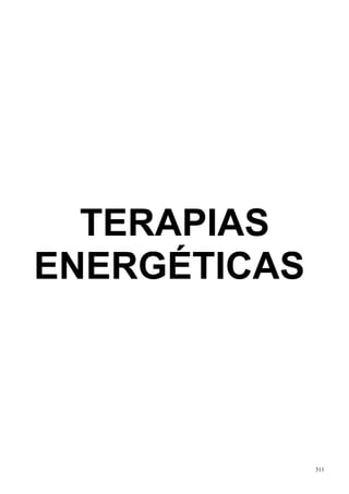 TERAPIAS
ENERGÉTICAS




              311
 