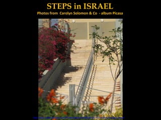 STEPS in ISRAELè
   Photos from Carolyn Solomon & Co - album Picasa ains et l'animal
                  dans le domaine.




http://www.authorstream.com/Presentation/mireille30100-1575430-470-steps-israel/
 