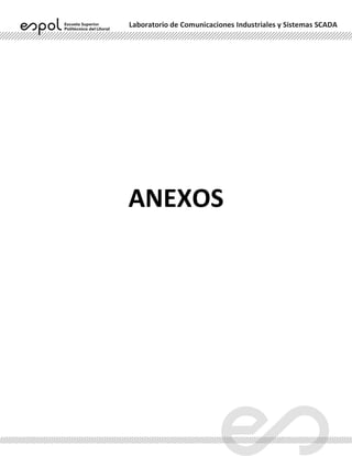 Laboratorio de Comunicaciones Industriales y Sistemas SCADA
ANEXOS
 