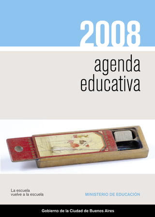 Gobierno de la Ciudad de Buenos Aires   la escuela vuelve a la escuela




                                                                         1
 