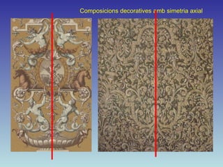 Composicions decoratives amb simetria axial 