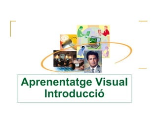 Aprenentatge Visual Introducció 