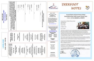 DEERFOOTDEERFOOTDEERFOOTDEERFOOT
NOTESNOTESNOTESNOTES
April 7, 2019
GreetersApril7,2019
IMPACTGROUP1
WELCOME TO THE
DEERFOOT
CONGREGATION
We want to extend a warm wel-
come to any guests that have come
our way today. We hope that you
enjoy our worship. If you have
any thoughts or questions about
any part of our services, feel free
to contact the elders at:
elders@deerfootcoc.com
CHURCH INFORMATION
5348 Old Springville Road
Pinson, AL 35126
205-833-1400
www.deerfootcoc.com
office@deerfootcoc.com
SERVICE TIMES
Sundays:
Worship 8:00 AM
Bible Class 9:30 AM
Worship 10:30 AM
Worship 5:00 PM
Wednesdays:
7:00 PM
SHEPHERDS
John Gallagher
Rick Glass
Sol Godwin
Skip McCurry
Doug Scruggs
Darnell Self
MINISTERS
Richard Harp
Tim Shoemaker
Johnathan Johnson
STRONGERPURITY
ScriptureReading(EPHESIANS4:17-20)
1.F___________________oftheM_________________.
Ephesians___:___
Matthew22:34-37
2.I____________________W_______________.
Ephesians___:___a
2Thessalonians___:___-___
Romans___:___
3.H____________________ofH___________________.
Ephesians___:___
James___:___
Proverbs___:___
Ephesians___:___-___
10:30AMService
Welcome
553RiseUp,OMenofGod
408LowintheGraveHeLay
7AbideWithMe
OpeningPrayer
TimShoemaker
621TenThousandAngels
LordSupper/Offering
FrankMontgomery
432MyStubbornWillatLastHasYielded
5AHillCalledMountCalvary
ScriptureReading
CanaanHood
Sermon
29AlltoJesusISurrender
————————————————————
5:00PMService
OpeningPrayer
RickGlass
Lord’sSupper/Offering
DavidHayes
DOMforApril
Cosby,Hayes,Johnson
BusDrivers
April7RickGlass639-7111
April14SteveMaynard332-0981
April21JamesMorris515-5644
April28DonYoung441-6321
WEBSITE
deerfootcoc.com
office@deerfootcoc.com
205-833-1400
8:00AMService
Welcome
975ThankYouLord
601SweeterThanAll
630TellitToJesus
OpeningPrayer
BobKeith
AndCanitBe
LordSupper/Offering
JohnGallagher
824I’llFlyAway
430MyNameisintheBook
ScriptureReading
DerrellPepper
Sermon
736WhatisHeWorth
BaptismalGarmentsfor
April
FreidaGallagher
EldersDownFront
8:00AMSolGodwin
10:30AMRickGlass
5:00PMJohnGallagher
MISSIONSUNDAY—MAY5
Startprayerfullyplanningnow!2019MissionSundaywillbeMay5.
Theentirecontributionthatdaywillgotowardourmissionefforts
atDeerfootChurchofChrist.Lastyear$83,152.00wasgivenon
missionSunday.Let’strytobeatthatthisyear!Thinkofallthewon-
derfulmissioneffortswecanfund!
 