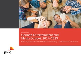 www.pwc.de/gemo
German Entertainment and
Media Outlook 2019–2023
Fakten, Prognosen und Trends für 15 Sektoren der Unterhaltungs- und Medien­branche in Deutschland.
 