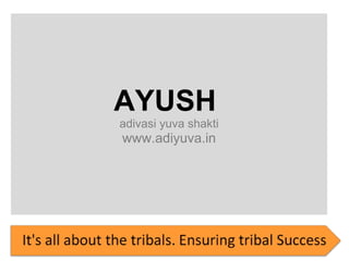 AYUSH  adivasi yuva shakti www.adiyuva.in 
