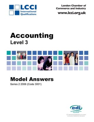 Accounting
Level 3




Model Answers
Series 2 2006 (Code 3001)




                            1   ASE 3001 2 06 1

   3001/2/06                      >f0t@W9W2`?[CZBkBwSc#
 