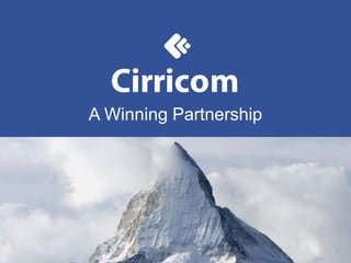 A Winning Partnership
Cirricom Limited 1
 