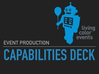 CAPABILITIES DECK
EVENT PRODUCTION
 