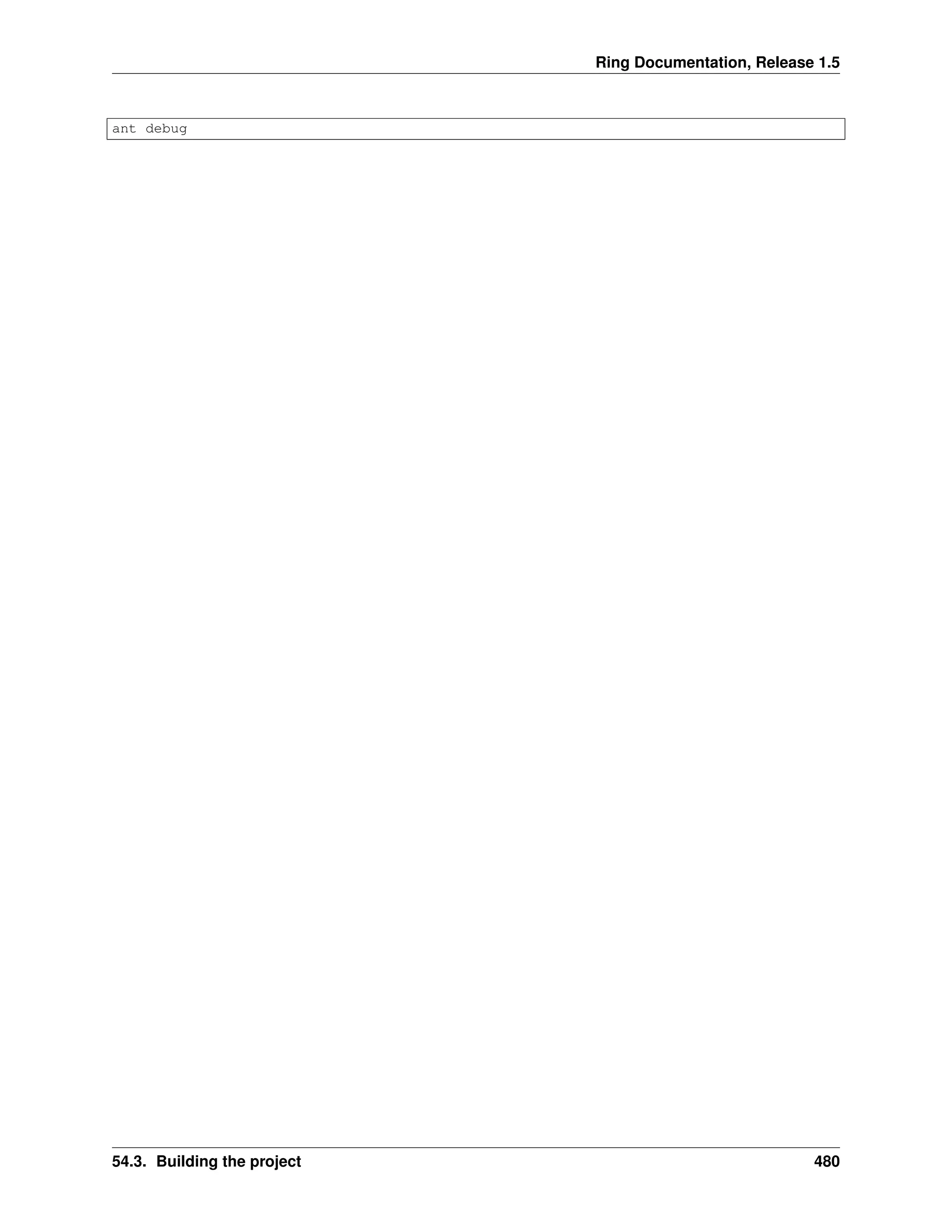 Ring Documentation, Release 1.5
ant debug
54.3. Building the project 480
 