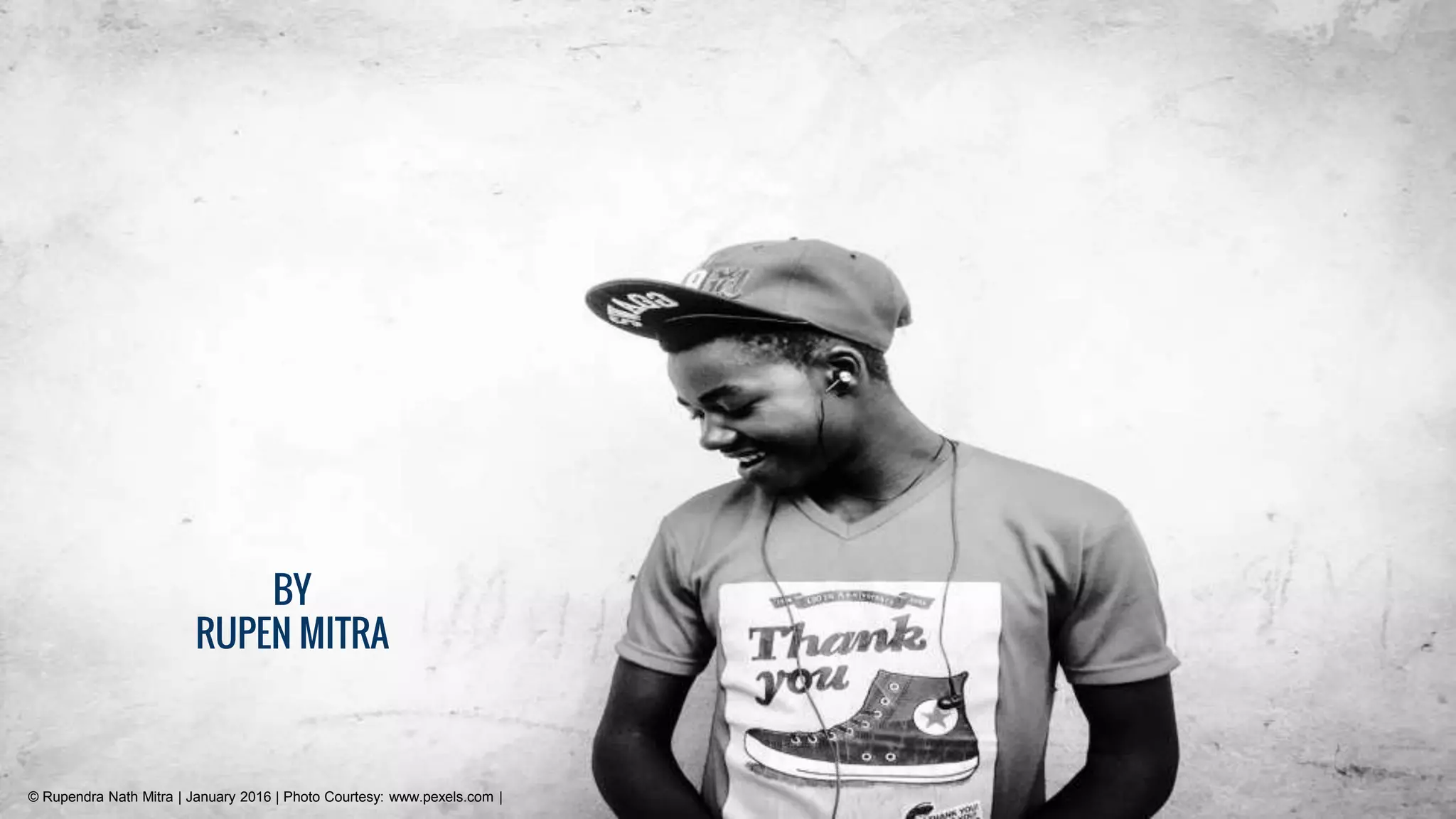 BY
RUPEN MITRA
© Rupendra Nath Mitra | January 2016 | Photo Courtesy: www.pexels.com |
 