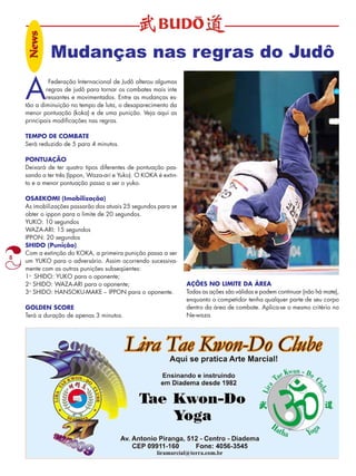 8 
Mudanças nas regras do Judô 
A Federação Internacional de Judô alterou algumas 
regras de judô para tornar os combates mais inte 
ressantes e movimentados. Entre as mudanças es-tão 
a diminuição no tempo de luta, o desaparecimento da 
menor pontuação (koka) e de uma punição. Veja aqui as 
principais modificações nas regras. 
TEMPO DE COMBATE 
Será reduzido de 5 para 4 minutos. 
PONTUAÇÃO 
Deixará de ter quatro tipos diferentes de pontuação pas-sando 
a ter três (Ippon, Waza-ari e Yuko). O KOKA é extin-to 
e a menor pontuação passa a ser o yuko. 
OSAEKOMI (Imobilização) 
As imobilizações passarão dos atuais 25 segundos para se 
obter o ippon para o limite de 20 segundos. 
YUKO: 10 segundos 
WAZA-ARI: 15 segundos 
IPPON: 20 segundos 
SHIDO (Punição) 
Com a extinção do KOKA, a primeira punição passa a ser 
um YUKO para o adversário. Assim ocorrendo sucessiva-mente 
com as outras punições subseqüentes: 
1o SHIDO: YUKO para o oponente; 
2o SHIDO: WAZA-ARI para o oponente; 
3o SHIDO: HANSOKU-MAKE – IPPON para o oponente. 
GOLDEN SCORE 
Terá a duração de apenas 3 minutos. 
AÇÕES NO LIMITE DA ÁREA 
Todas as ações são válidas e podem continuar (não há mate), 
enquanto o competidor tenha qualquer parte de seu corpo 
dentro da área de combate. Aplica-se o mesmo critério no 
Ne-waza. 
Neewss 
 