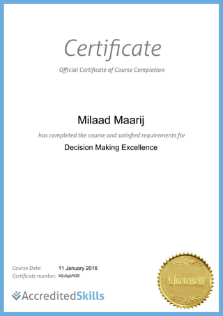 Milaad Maarij
Decision Making Excellence
11 January 2016
X2u5gjVNZ6
Powered by TCPDF (www.tcpdf.org)
 