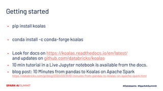 Do you have suggestions or requests?
▪ Submit requests to github.com/databricks/koalas/issues
▪ Very easy to contribute
ko...