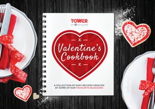 A COLLECTION OF EASY RECIPES CREATED
BY SOME OF OUR FAVOURITE BLOGGERS
- x -
Valentine’s
Cookbook
- x -
 