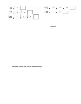 5 markah
Padankan jumlah nilai not- not dengan nilainya
 