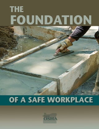1
FOUNDATION
OF A SAFE WORKPLACE
THE
 