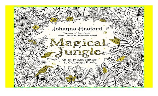 Download Magical Jungle An Inky Expedition And Coloring Book For Adults 2018