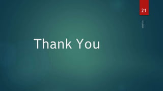 Thank You
21
 