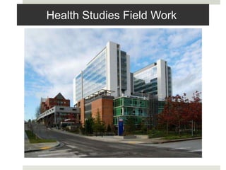 Health Studies Field Work
 